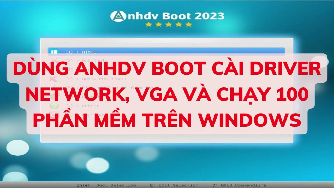 Dùng Anhdv Boot để cài đặt Driver Network, VGA, ổ cứng, chạy 100 phần mềm trên Windows