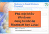 Phá mật khẩu Windows dùng tài khoản Microsoft hay Local